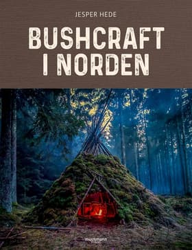 Bushcraft i Norden af Jesper Hede