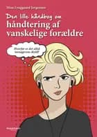 Den lille håndbog om håndtering af vanskelige forældre af Nina Lynggaard Jørgensen