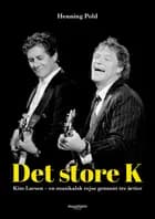 Det store K - Kim Larsen af Henning Pold