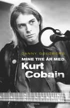 Mine tre år med Kurt Cobain