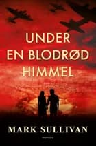 Under en blodrød himmel af Mark Sullivan