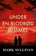 Under en blodrød himmel af Mark Sullivan