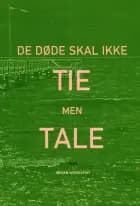De døde skal ikke tie men tale