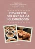 OPSKRIFTER, DER IKKE MÅ GÅ I GLEMMEBOGEN