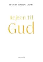 REJSEN TIL GUD af Thomas Bentzon-Ehlers