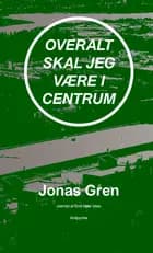 Overalt skal jeg være i centrum