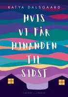 Hvis vi får hinanden til sidst (U)
