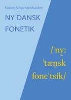 Ny dansk fonetik af Ruben Schachtenhaufen