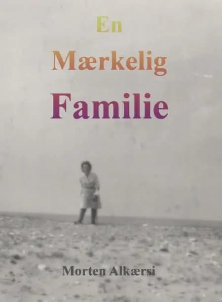 En Mærkelig Familie af Morten Alkærsi