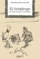 30 fortællinger om frihed, fatwaer og kærlighed af Helle Merete Brix og Lars Vilks