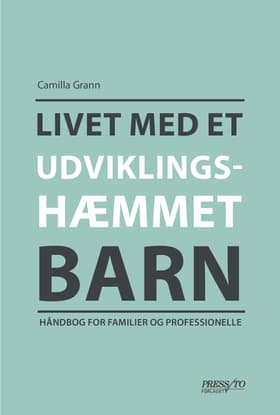 Livet med et udviklingshæmmet barn af Camilla Grann