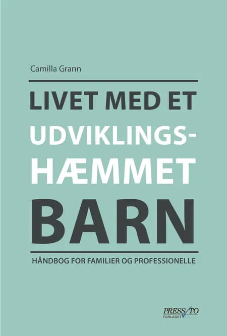 Livet med et udviklingshæmmet barn af Camilla Grann
