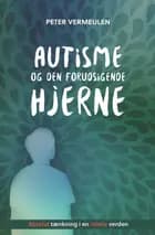 Autisme og den forudsigende hjerne af Peter Vermeulen