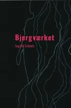 Bjergværket af Ingvild Schade