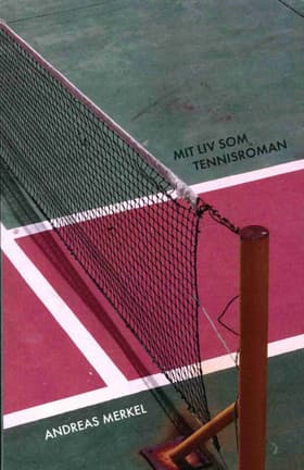 Mit liv som tennisroman af Andreas Merkel