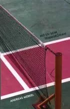 Mit liv som tennisroman af Andreas Merkel