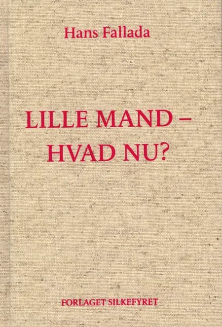 Lille mand, hvad nu? af Hans Fallada