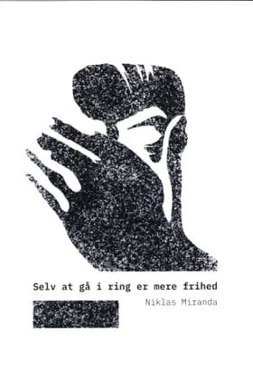 Selv at gå i ring er mere frihed af Niklas Miranda