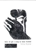 Selv at gå i ring er mere frihed