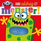 Rør aldrig et monster 