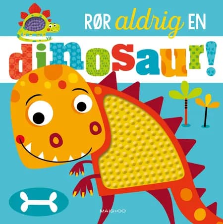 Rør aldrig en dinosaur 