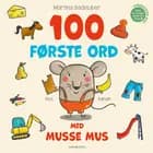 100 første ord med Musse Mus af Martina Badstuber