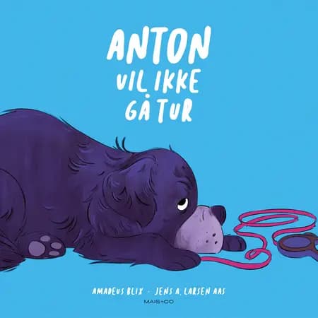 Anton vil ikke gå tur af Amadeus Blix