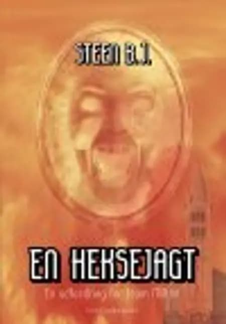 EN HEKSEJAGT af Steen B.J.