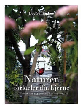 Naturen forkæler din hjerne af Boe Sallingboe