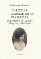 Christine - Historien om et familieliv af Eva Lange Jakobsen