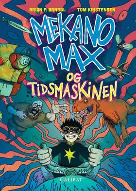 Mekano Max og tidsmaskinen af Brian P. Ørnbøl