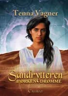 Sandrytteren 1 - Ørkendrømme af Tenna Vagner