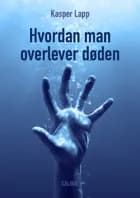 Hvordan man overlever døden af Kasper Lapp