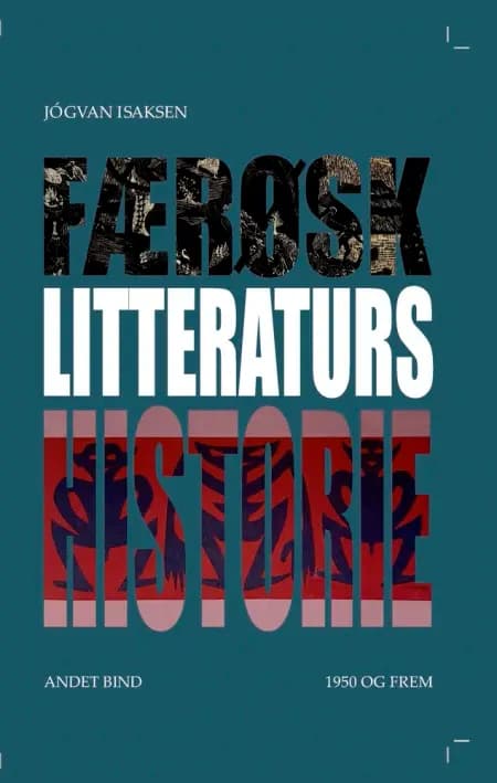 Færøsk Litteraturs Historie Ande Bind 1950 og frem af Jógvan Isaksen