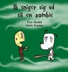 Ib sniger sig ud til en zombie af Peter Nordahl