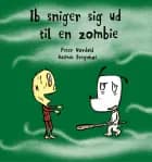 Ib sniger sig ud til en zombie