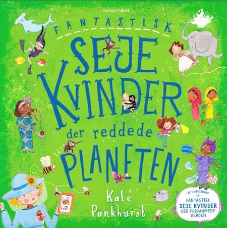 Fantastisk seje kvinder der reddede planeten af Kate Pankhurst