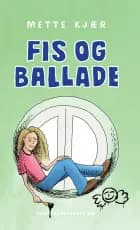 Fis og ballade af Mette Kjær