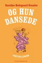 Og hun dansede