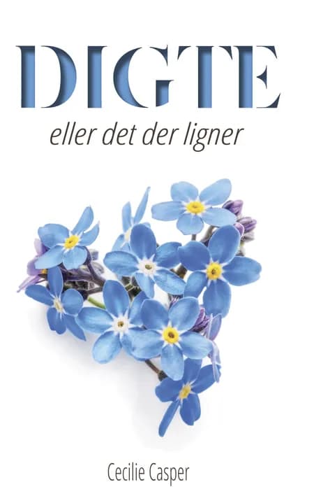 DIGTE eller det der ligner af Cecilie Casper