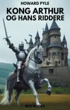 Kong Arthur og hans riddere af Howard Pyle