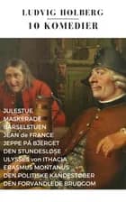 10 Komedier af Ludvig Holberg