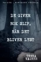 De giver nok slip, når det bliver lyst