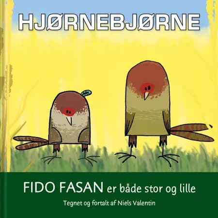 Hjørnebjørne; Fido Fasan er både stor og lille 