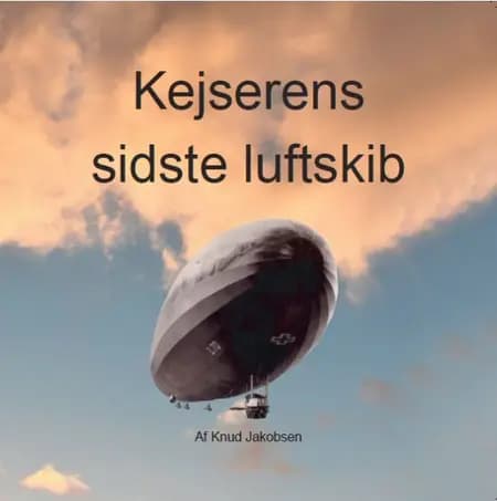 Kejserens sidste luftskib af Knud Jakobsen