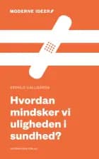Hvordan mindsker vi uligheden i sundhed? af Signild Vallgårda