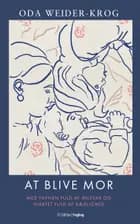 At blive mor af Oda Weider-Krog