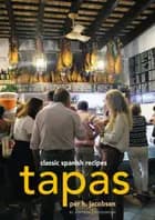 Tapas – classic spanish recipes af Per H. Jacobsen