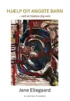 Hjælp dit angste barn af Jane Ellegaard