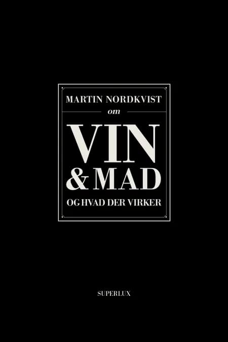 Om mad og vin og hvad der virker af Martin Nordkvist
